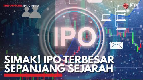 Simak! IPO Terbesar Sepanjang Sejarah