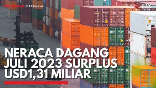 Neraca Dagang Juli 2023 Surplus USD1,31 Miliar