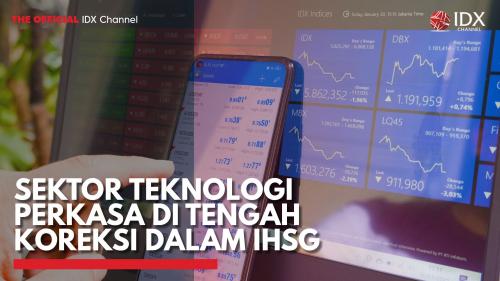 Sektor Teknologi Perkasa Di Tengah Koreksi Dalam IHSG