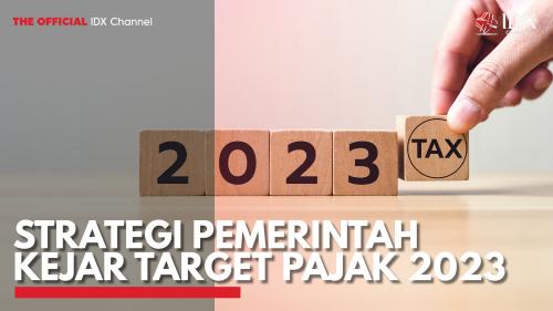 Strategi Pemerintah Kejar Target Pajak 2023