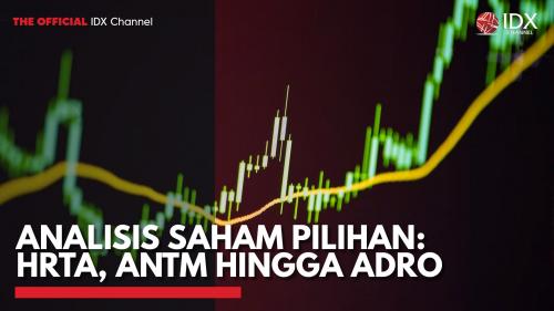 Analisis Saham Pilihan Hrta Antm Hingga Adro