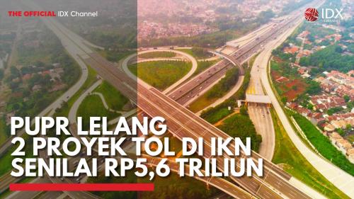 PUPR Lelang 2 Proyek Tol Di IKN Senilai Rp5,6 Triliun