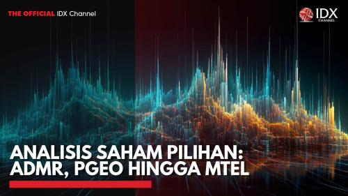 Analisis Saham Pilihan: ADMR, PGEO Hingga MTEL