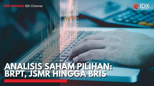 Analisis Saham Pilihan: BRPT, JSMR Hingga BRIS