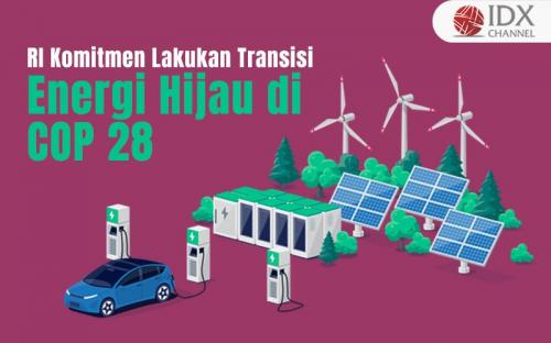 RI Komitmen Lakukan Transisi Energi Hijau Di COP 28, Ini Respons Pengamat