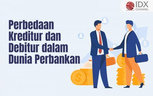 Simak Perbedaan Kreditur Dan Debitur Dalam Dunia Perbankan