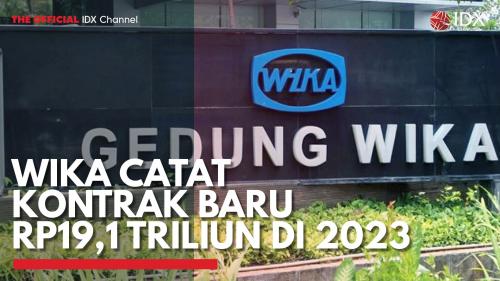 WIKA Catat Kontrak Baru Rp19,1 Triliun Di 2023