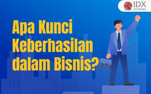 Apa Saja Kunci Keberhasilan Dalam Bisnis?