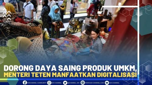 Dorong Daya Saing Produk UMKM, Menteri Teten Manfaatkan Digitalisasi