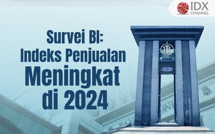 Survei BI: Indeks Penjualan Meningkat di 2024 (Foto : Tim Digital Marketing IDX Channel)