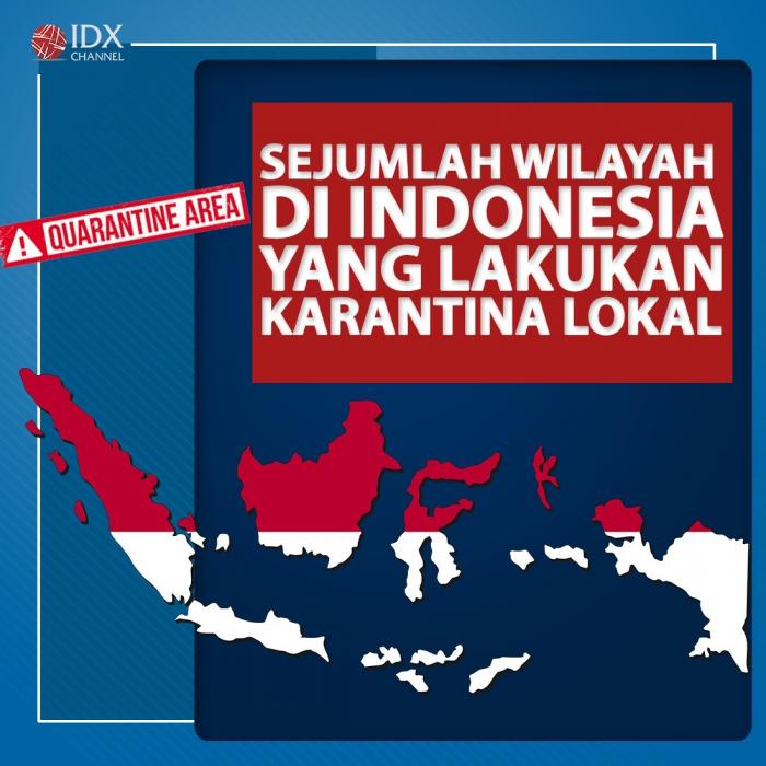 Sejumlah Wilayah di Indonesia Yang Lakukan Karantina Lokal. (Foto: Tim Digital Marketing IDX Channel)