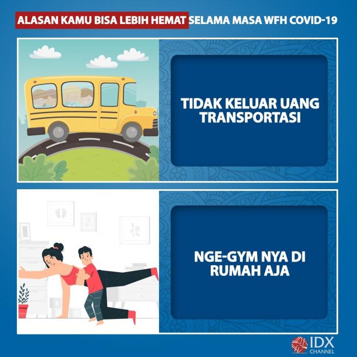 Alasan Kamu  Bisa Lebih Hemat Selama Masa WFH Covid-19. (Foto: Tim Digital Marketing IDX Chanel)