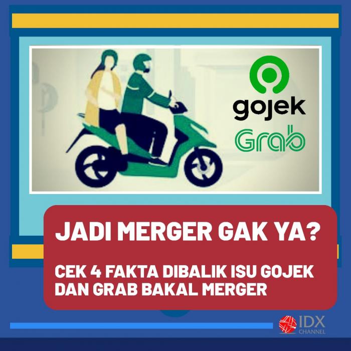Cek 4 Fakta Dibalik Isu Gojek Dan Grab Bakal Merger. (Foto: Tim Digital Marketing IDX Channel)