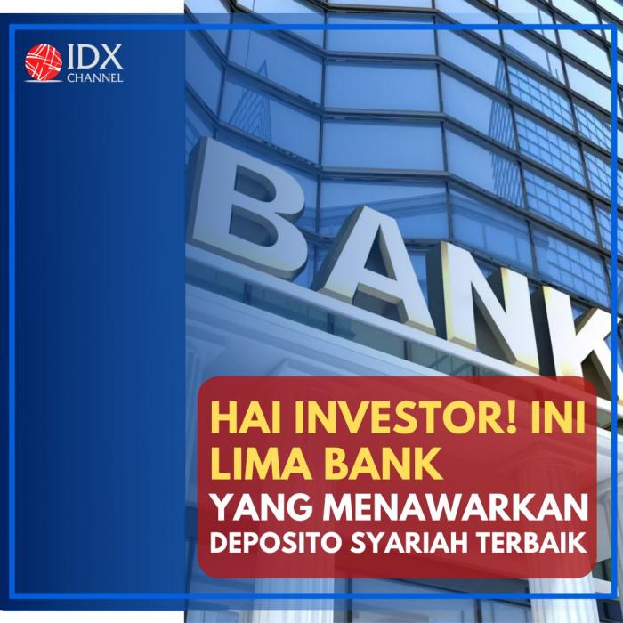 Hai Investor! Ini Lima Bank Yang Menawarkan Deposito Syariah Terbaik Lho