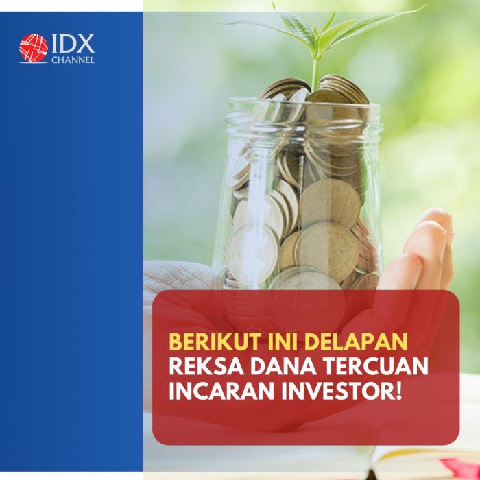 Imbal Hasil Tinggi, Cek Delapan Reksa Dana Tercuan Incaran Investor! (Foto: Tim Digital Media IDX Channel)