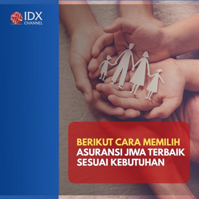 Begini Cara Memilih Asuransi Jiwa Terbaik Sesuai Kebutuhan