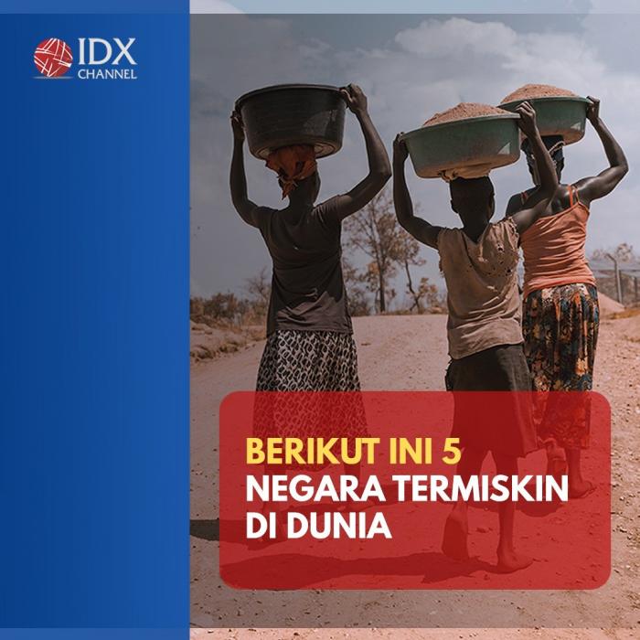 Berikut 5 Negara Termiskin di Dunia. (Foto: Tim Digital Marketing IDX Channel)