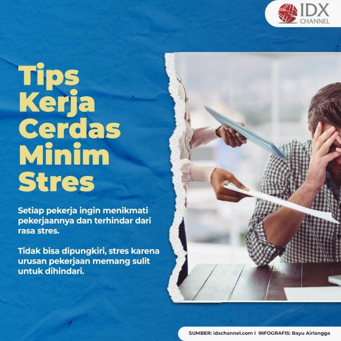 Enam Tips Kerja Cerdas Minim Stres. (Foto: Tim Digital Marketing IDX Channel)
