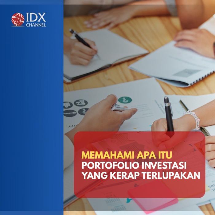 Memahami Apa Itu Portofolio Investasi Yang Kerap Terlupakan.