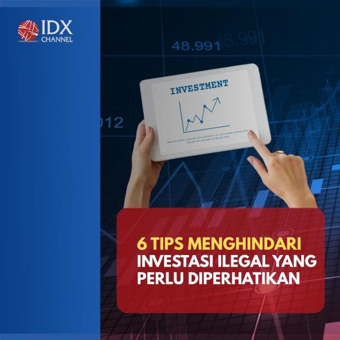  Catat! Inilah 6 Tips Menghidari Investasi Illegal yang Perlu Diperhatikan. (Foto: Tim Digital Marketing IDX Channel).