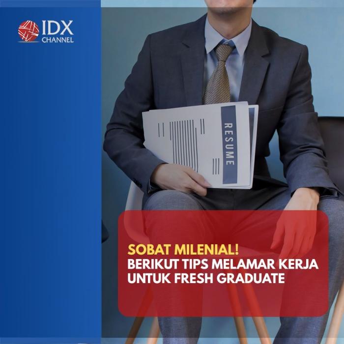 Sobat Milenial! Berikut Tips Melamar Kerja untuk Fresh Graduate. (Foto : Tim Digital Marketing IDX Channel)