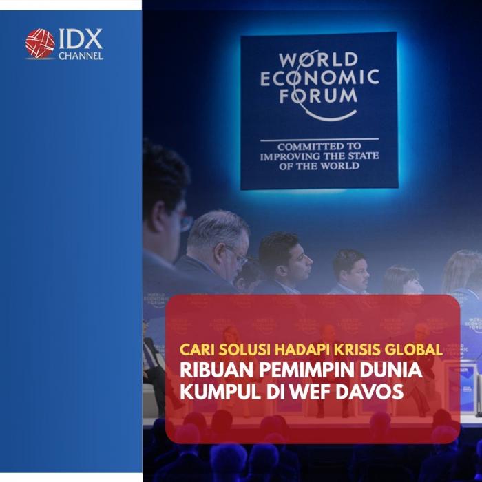 Cari Solusi Hadapi Krisis Global, Ribuan Pemimpin Dunia Kumpul di WEF Davos. (Foto : Tim Digital Marketing IDX Channel)