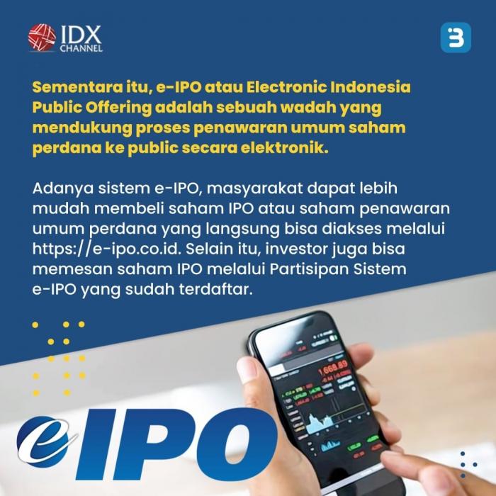Apa Perbedaan IPO dan e-IPO? Begini Penjelasan Lengkapnya. (Foto : Tim Digital Marketing IDX Channel)