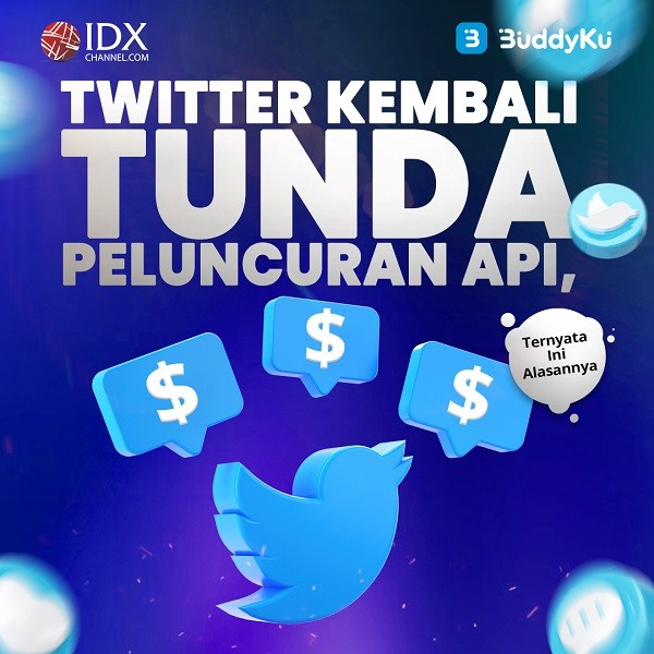 Twitter Kembali Tunda Peluncuran API, Ternyata Ini Alasannya. (Foto : Tim Digital Marketing IDX Channel)
