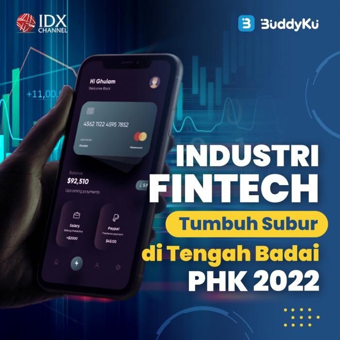 Industri Fintech Tumbuh Subur di Tengah Badai PHK 2022. (Foto : Tim Digital Marketing IDX Channel)