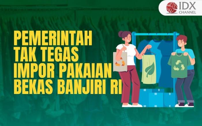 Pemerintah Tak Tegas, Impor Pakaian Bekas Banjiri RI. (Foto : Tim Digital Marketing IDX Channel)