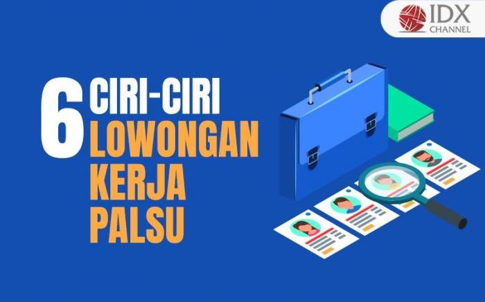 6 Ciri-Ciri Lowongan Kerja Palsu Yang Harus Diwaspadai, Jangan Terjebak