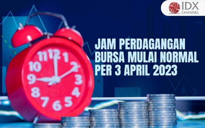 Pengumuman, Jam Perdagangan Bursa Mulai Normal per 3 April 2023 (Foto : Tim Digital Marketing IDX Channel)