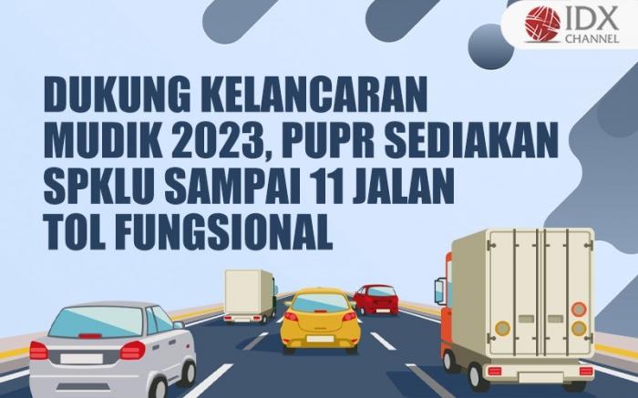 Dukung Kelancaran Mudik 2023, PUPR Sediakan SPKLU sampai 11 Jalan Tol Fungsional (Foto : Tim Digital Marketing IDX Channel)