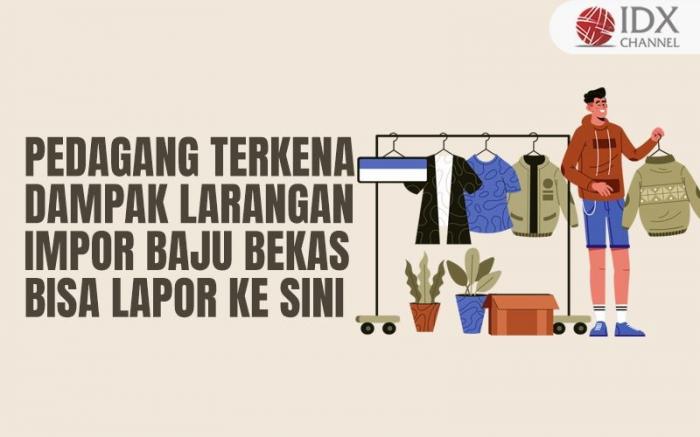 Merapat, Pedagang yang Kena Dampak Larangan Impor Baju Bekas Bisa Lapor ke Sini (Foto : Tim Digital Marketing IDX Channel)