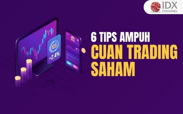 6 Tips Ampuh Cuan Trading Saham, Bisa Jadi THR Lebaran (Foto : Tim Digital Marketing IDX Channel)