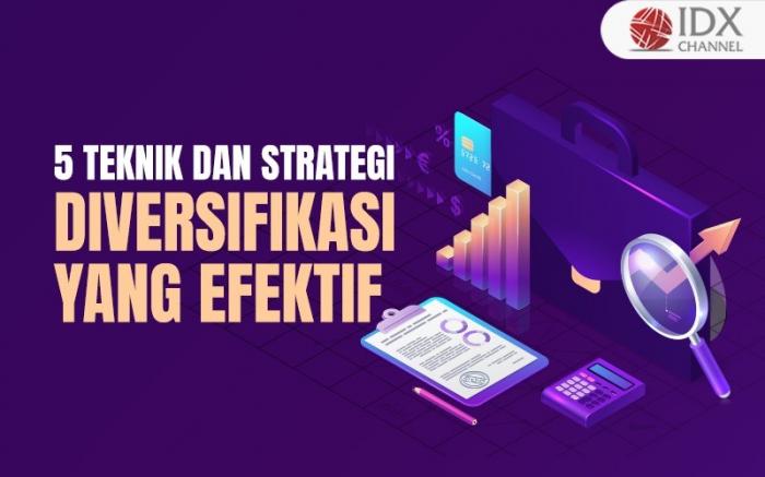 Catat! Ini 5 Teknik Dan Strategi Diversifikasi Yang Efektif