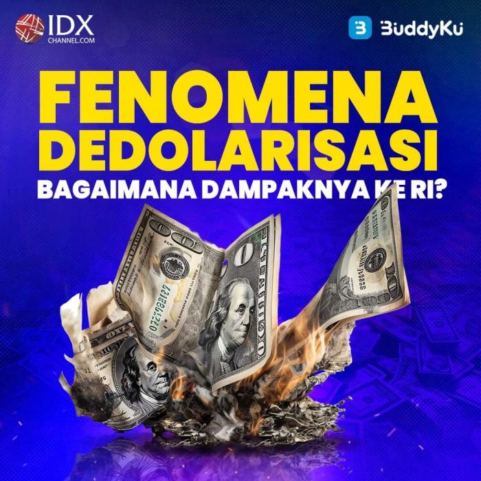 Fenomena Dedolarisasi, Bagaimana Dampaknya Ke RI? (Foto : Tim Digital Marketing IDX Channel)