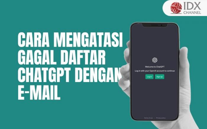 Cara Mengatasi Gagal Daftar ChatGPT dengan E-mail (Foto : Tim Digital Marketing IDX Channel)