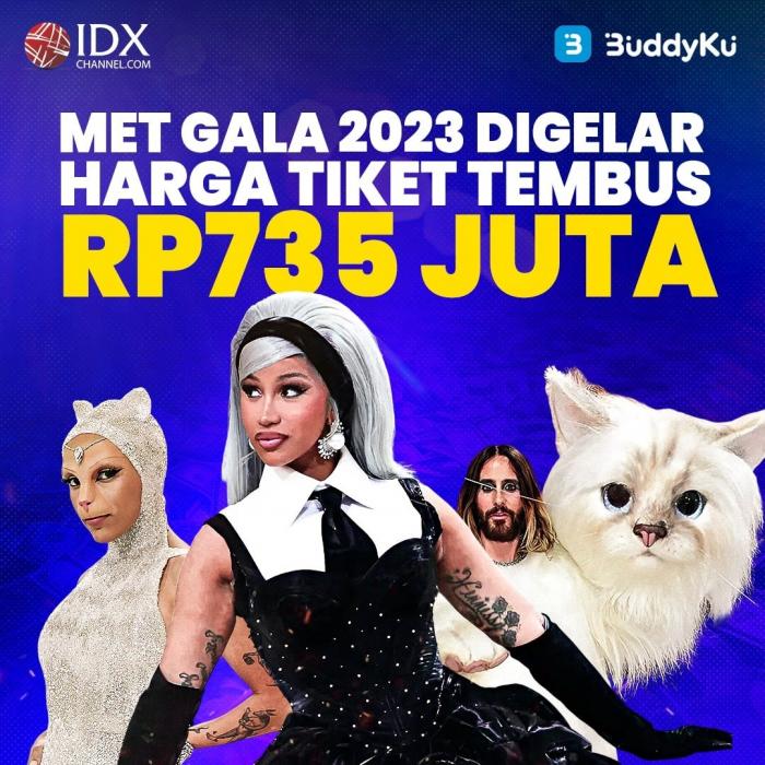 Met Gala 2023 Digelar, Harga Tiket Tembus Rp735 Juta (Foto : Tim Digital Marketing IDX Channel)