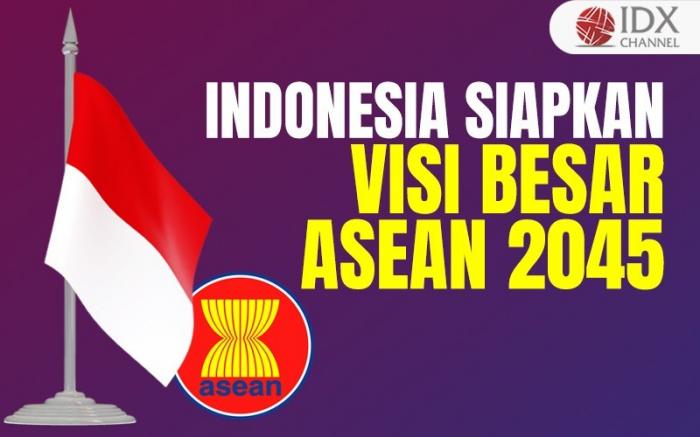 Indonesia Siapkan Visi Besar ASEAN 2045