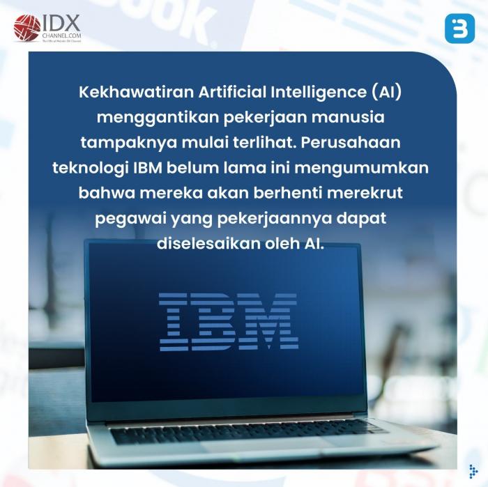 IBM Stop Rekrut Karyawan, Ribuan Pekerjaan Manusia Digantikan dengan AI (Foto : Tim Digital Marketing IDX Channel)