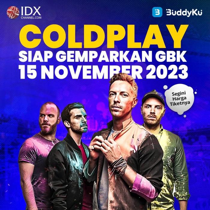 Coldplay Siap Gemparkan GBK 15 November 2023, Begini Cara Membeli Tiketnya (Foto : Tim Digital Marketing IDX Channel)