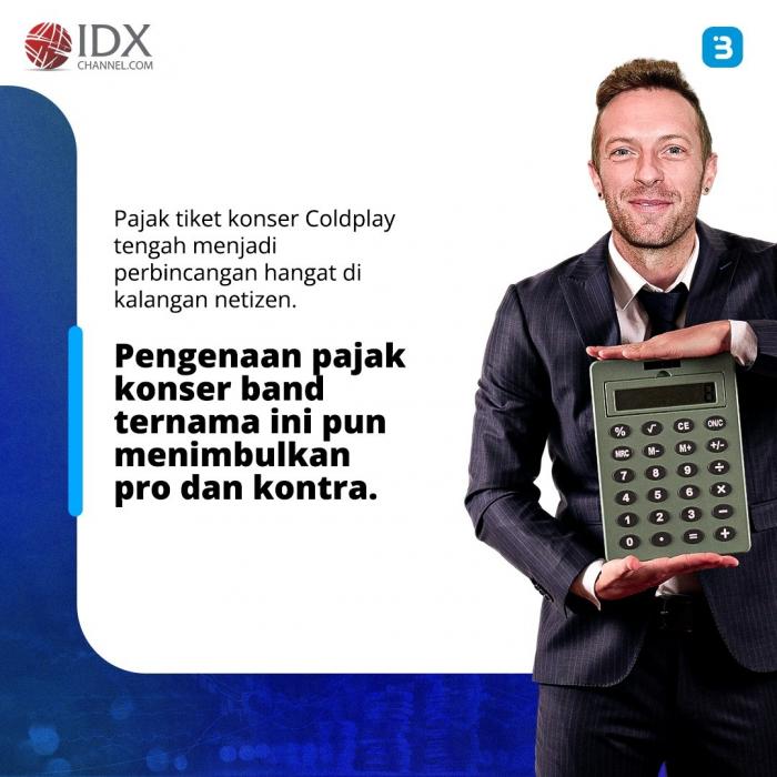 Berapa Pajak Tiket Konser Coldplay? Segini Perkiraannya (Foto : Tim Digital Marketing IDX Channel)