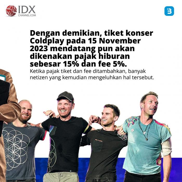 Berapa Pajak Tiket Konser Coldplay? Segini Perkiraannya (Foto : Tim Digital Marketing IDX Channel)