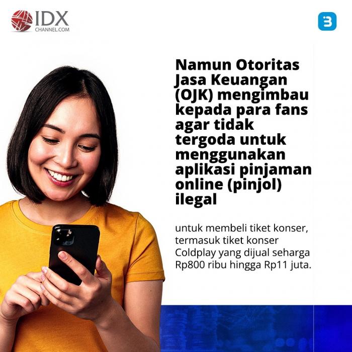 Jangan Pakai Pinjol Ilegal Buat Nonton Konser Coldplay (Foto : Tim Digital Marketing IDX Channel)