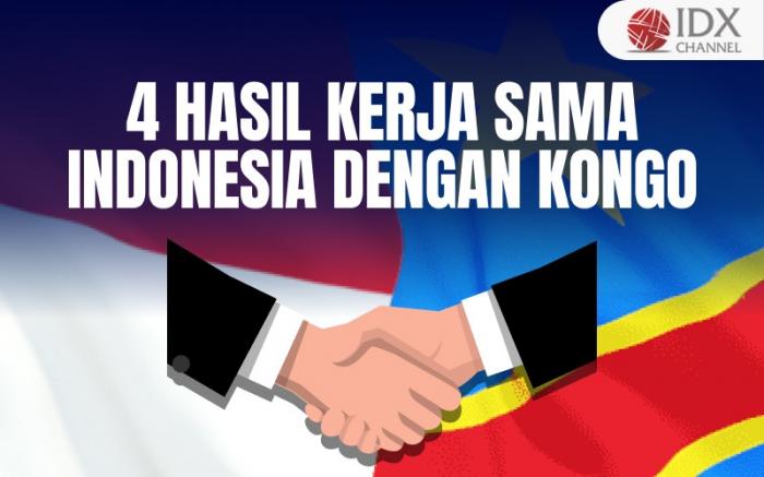 Ini Empat Hasil Kerja Sama Indonesia dengan Kongo, dari Kehutanan hingga Pertambangan (Foto : Tim Digital Marketing IDX Channel)