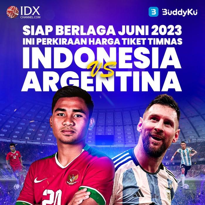 Siap Berlaga Juni 2023, Ini Perkiraan Harga Tiket Timnas Indonesia vs Argentina (Foto : Tim Digital Marketing IDX Channel)
