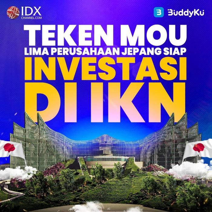 Teken MoU, Lima Perusahaan Jepang Siap Investasi di IKN (Foto : Tim Digital Marketing IDX Channel)