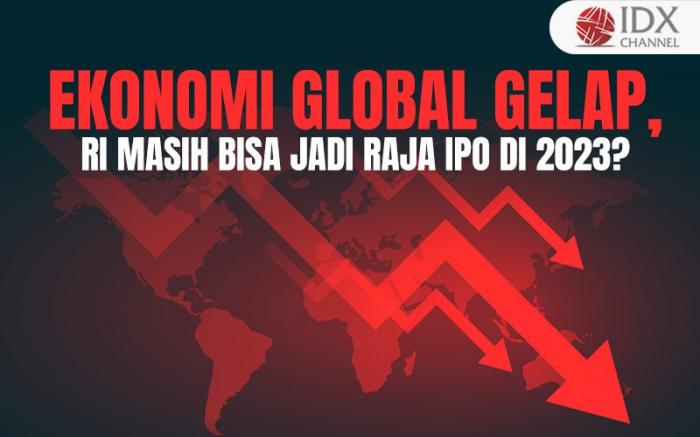 Ekonomi Global Gelap, RI Masih Bisa Jadi Raja IPO di 2023? (Foto : Tim Digital Marketing IDX Channel)