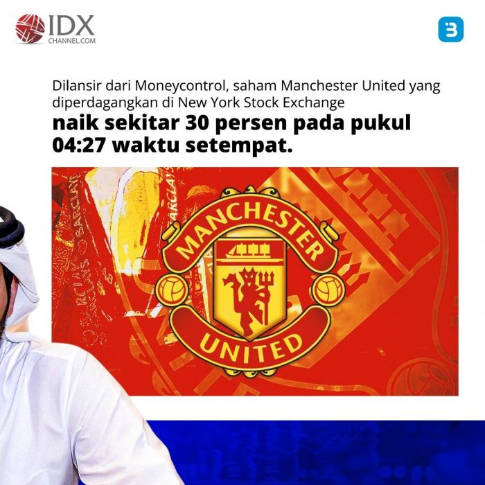 Akuisisi oleh Qatar Diklaim Sukses, Saham Manchester United Melonjak 30 Persen (Foto : Tim Digital Marketing IDX Channel)